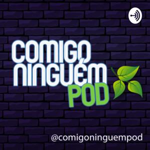 Comigo Ninguém Pod