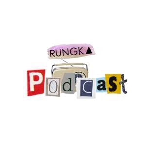 Rungka Podcast