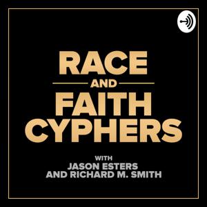 Race and Faith Cyphers with Jason Esters and Richard M. Smith