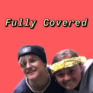 Fully Covered