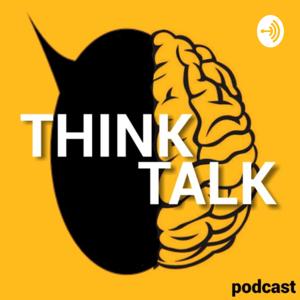 Think Talk Podcast