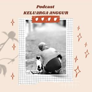 🍇Podcast KELUARGA ANGGUR🍇