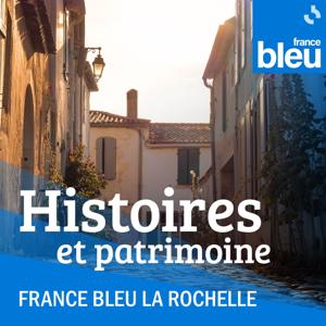 Histoires et patrimoine dans les 2 Charentes