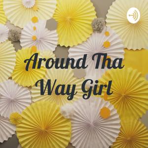 Around Tha Way Girl