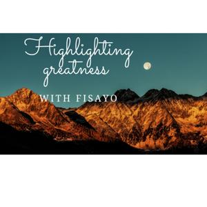 Highlighting Greatness with Fisayo