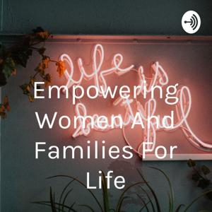 Empowering Women And Families For Life