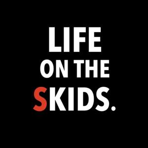 Life on the sKids