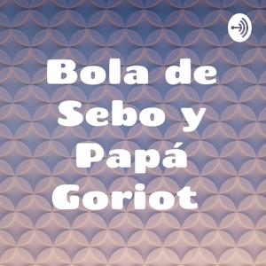 Bola de Sebo y Papá Goriot