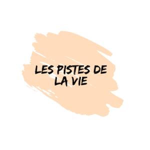 Les pistes de la vie