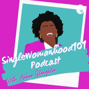 SingleWomanhood 101 Podcast