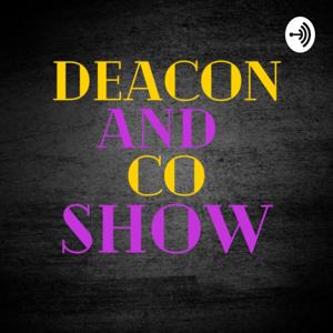 Deacon and Co Show
