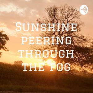 Sunshine peering through the fog