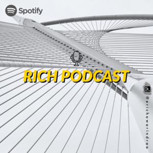 Rich podcast