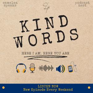KIND WORDS: Here I Am, Here You Are