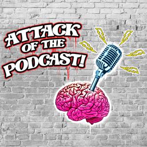 Attack of the Podcast!