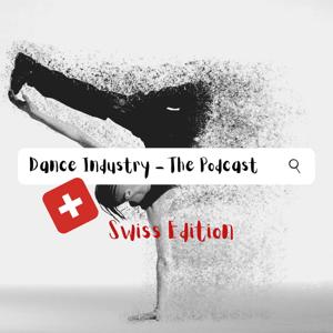 Dance Industry - The Podcast - Swiss Edition