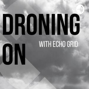 Droning On with Echo Grid