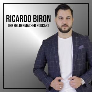 Ricardo Biron -Der Heldenmacher Podcast