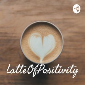 LatteOfPositivity☕