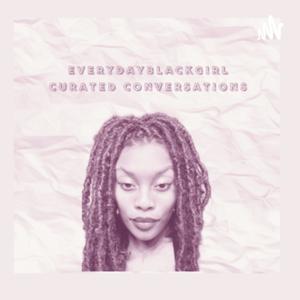 Everydayblackgirl Curated Conversations