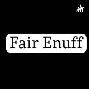 Fair Enuff Talk Show