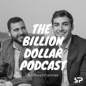 The Billion Dollar Podcast by George Hariri & Matt Guarino | Shared Practices Network