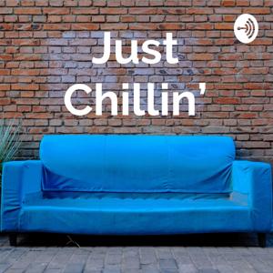 Just Chillin'