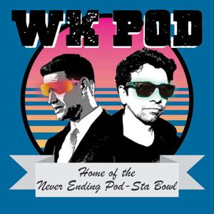 WK POD: The Never Ending Pod-sta Bowl