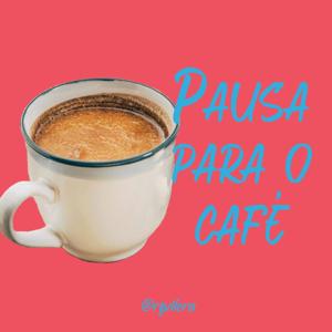 Pausa para o café