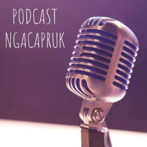 Podcast Ngacapruk