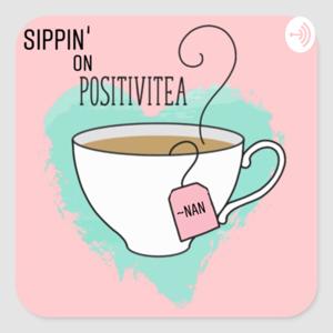 Sippin’ on PositiviTea