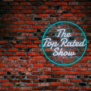 The Top Rated Show