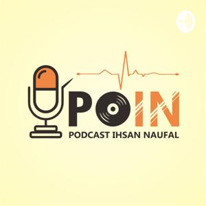 POIN (PODCAST IHSAN NAUFAL)