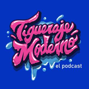 Tigueraje Moderno Podcast