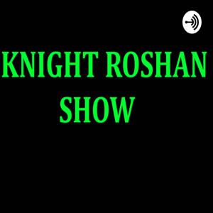 Knight Roshan Show | Personal branding and social media marketing