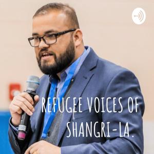 REFUGEE VOICES OF SHANGRI-LA.