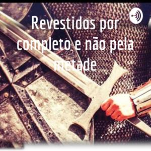 Revestidos por completo e não pela metade