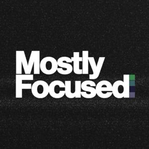 Mostly Focused