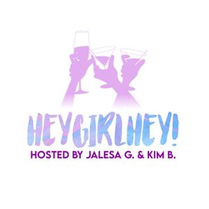 Hey Girl Hey!