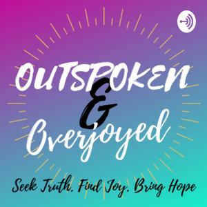 Outspoken & Overjoyed