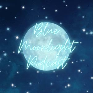 Blue Moonlight Podcast