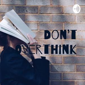 Don't Overthink