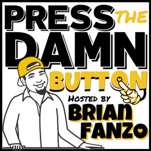 Press The DAMN Button with Brian Fanzo