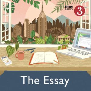 The Essay by BBC Radio 3