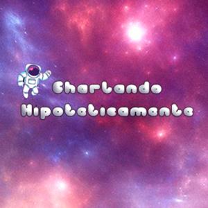 Charlando Hipoteticamente