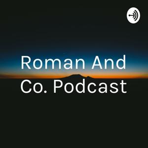 Roman And Co. Podcast