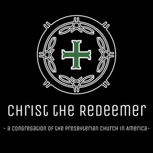 Christ the Redeemer (PCA) Sermons