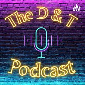 The D&T Podcast