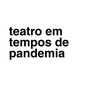 Teatro em Tempos de Pandemia