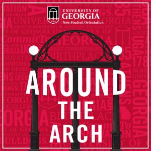 Around The Arch: A UGA Orientation Podcast